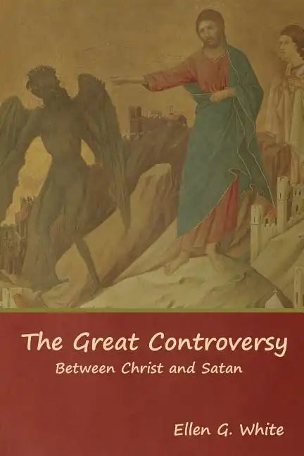 The Great Controversy; Between Christ and Satan - Paperback