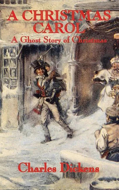 A Christmas Carol: A Ghost Story of Christmas - Hardcover