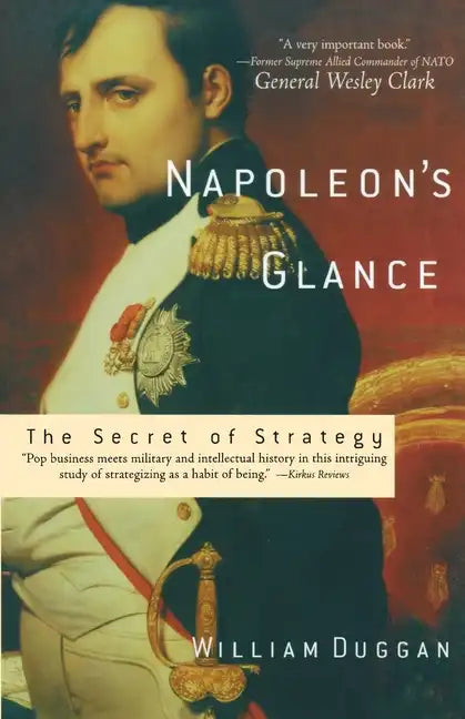 Napoleon's Glance: The Secret of Strategy - Paperback