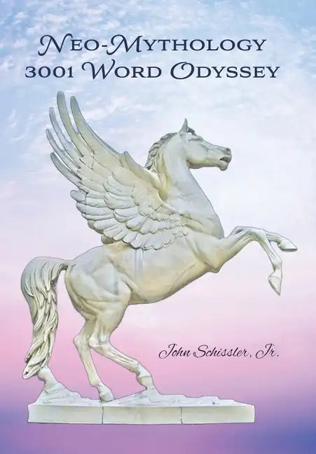 Neo-Mythology: 3001 Word Odyssey - Hardcover