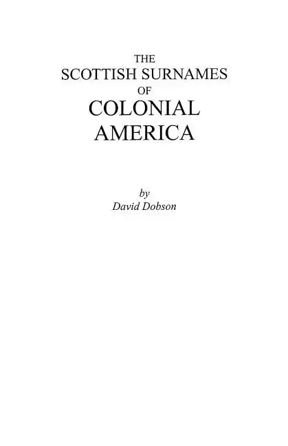 Scottish Surnames of Colonial America - Paperback