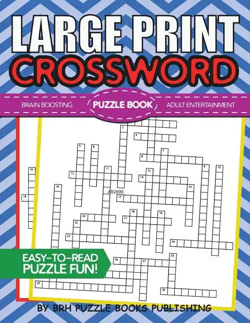 Large Print Crossword Puzzle Book: Crossword Puzzle Books For Adults Large Print - Brain Boosting Entertainment - Increase Your IQ With These Stay-Sha - Paperback