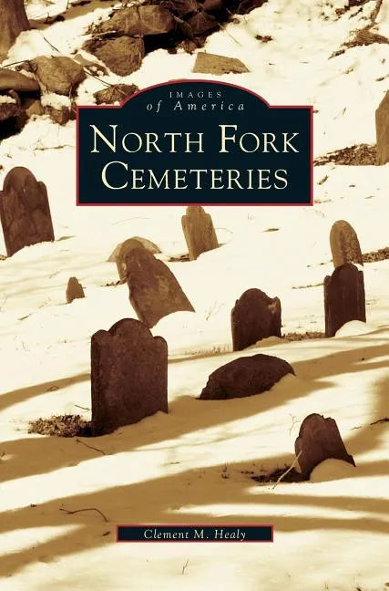 North Fork Cemeteries - Hardcover