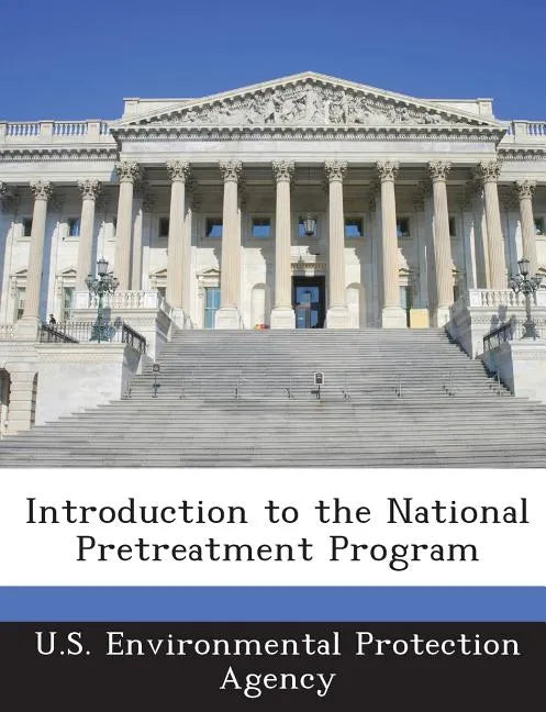 Introduction to the National Pretreatment Program - Paperback
