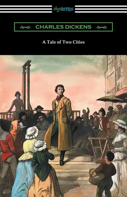 A Tale of Two Cities (Illustrated by Harvey Dunn with introductions by G. K. Chesterton, Andrew Lang, and Edwin Percy Whipple) - Paperback