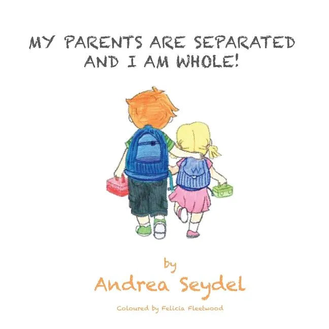 My Parents are Separated and I am Whole - Paperback