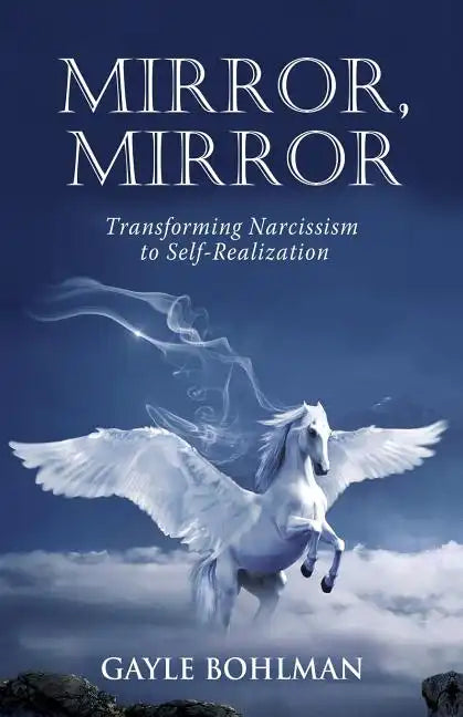 Mirror, Mirror: Transforming Narcissism to Self-Realization - Paperback