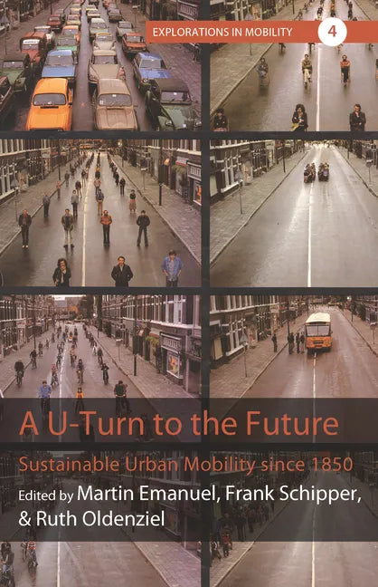 A U-Turn to the Future: Sustainable Urban Mobility Since 1850 - Paperback