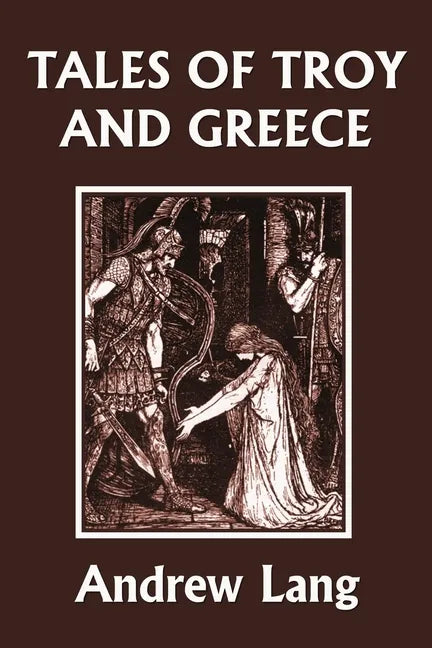 Tales of Troy and Greece (Yesterday's Classics) - Paperback