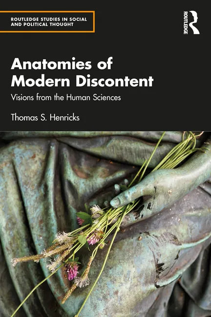 Anatomies of Modern Discontent: Visions from the Human Sciences - Paperback