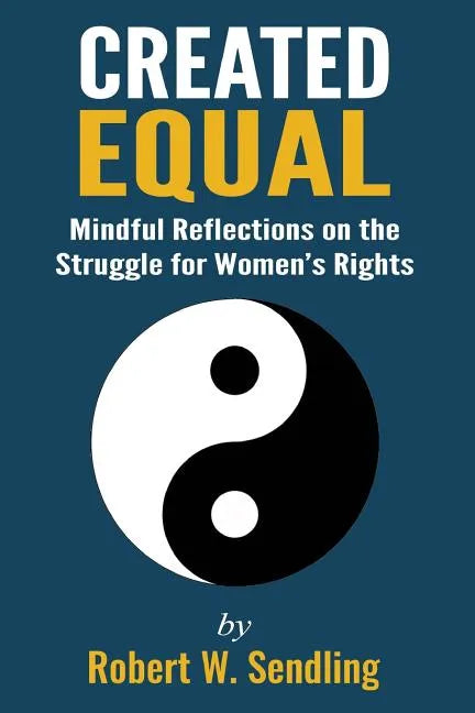 Created Equal: Mindful reflections on the struggle for woman's rights - Paperback
