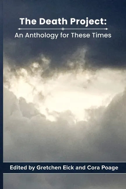 The Death Project: An Anthology for These Times - Paperback