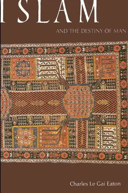 Islam and the Destiny of Man - Paperback
