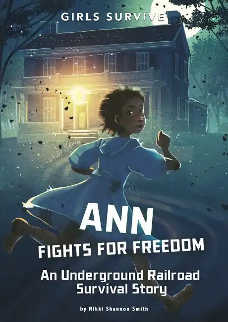 Ann Fights for Freedom: An Underground Railroad Survival Story - Hardcover