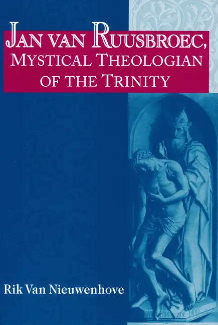 Jan van Ruusbroec, Mystical Theologian of the Trinity - Paperback