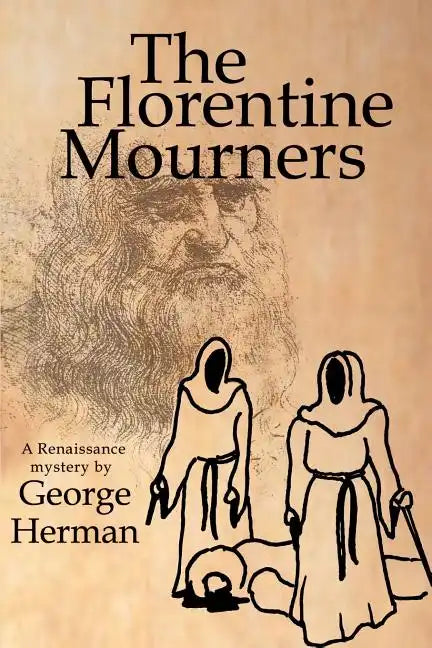 The Florentine Mourners: The Third Adventure of Leonardo Da Vinci and Niccolo Da Pavia - Paperback