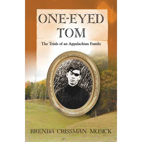One Eyed-Tom the Trials of an Appalachian Family - Paperback