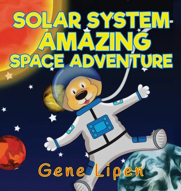 Solar System Amazing Space Adventure: picture book for kids of all ages - Hardcover