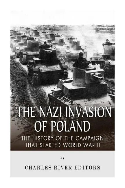 The Nazi Invasion of Poland: The History of the Campaign that Started World War II - Paperback