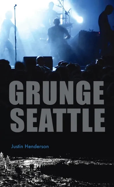 Grunge Seattle - Hardcover