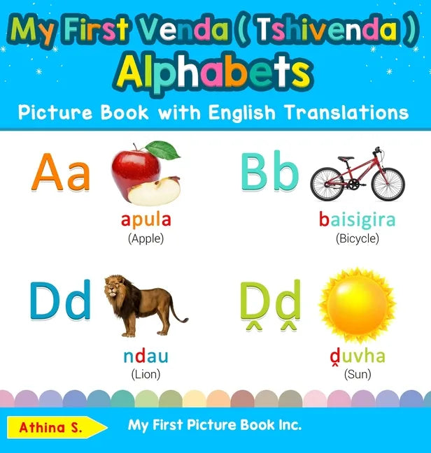 My First Venda ( Tshivenda ) Alphabets Picture Book with English Translations: Bilingual Early Learning & Easy Teaching Venda ( Tshivenda ) Books for - Hardcover