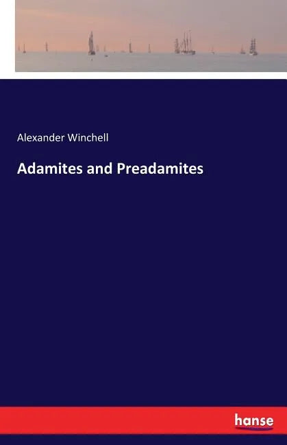 Adamites and Preadamites - Paperback