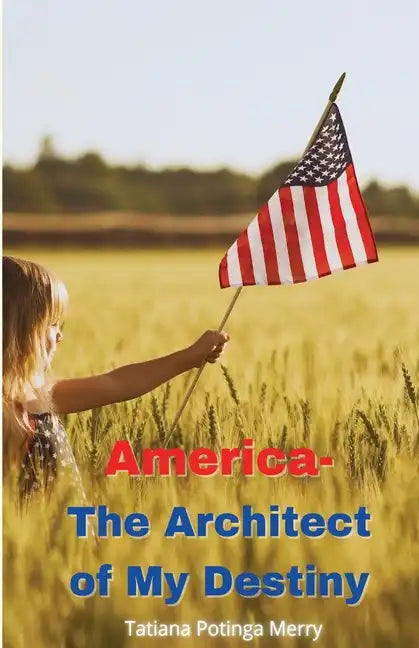 America - The Architect of My Destiny - Paperback