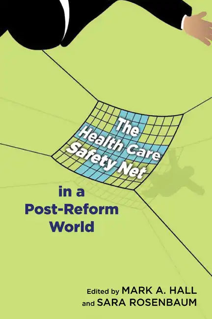 The Health Care Safety Net in a Post-Reform World - Paperback