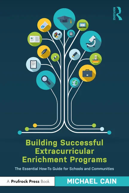 Building Successful Extracurricular Enrichment Programs: The Essential How-To Guide for Schools and Communities - Paperback