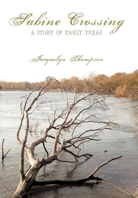 Sabine Crossing: A Story of Early Texas - Hardcover