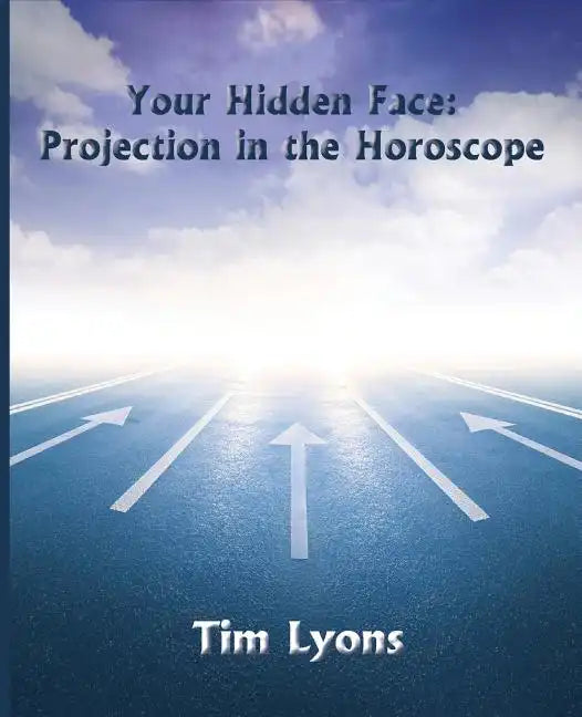 Your Hidden Face: Projection in the Horoscope - Paperback