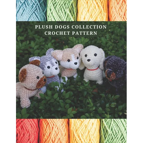 Plush Dogs Collection Crochet Pattern: Explore Elegant Flower Crochet Pattern Beautiful and Creative Design, Crochet Activity Books for All Levels, Bl - Paperback