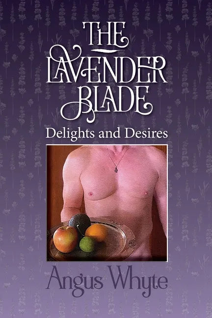 The Lavender Blade: Delights and Desires - Paperback