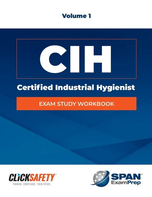 Certified Industrial Hygienist (Cih) Exam Study Workbook Vol 1: Revised - Paperback