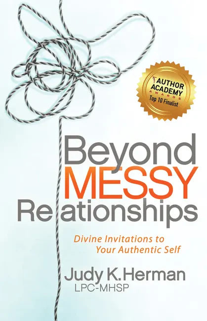 Beyond Messy Relationships: Divine Invitations to Your Authentic Self - Paperback
