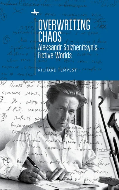 Overwriting Chaos: Aleksandr Solzhenitsyn's Fictive Worlds - Paperback
