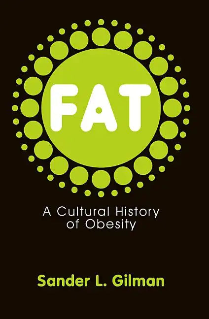 Fat: A Cultural History of Obesity - Paperback