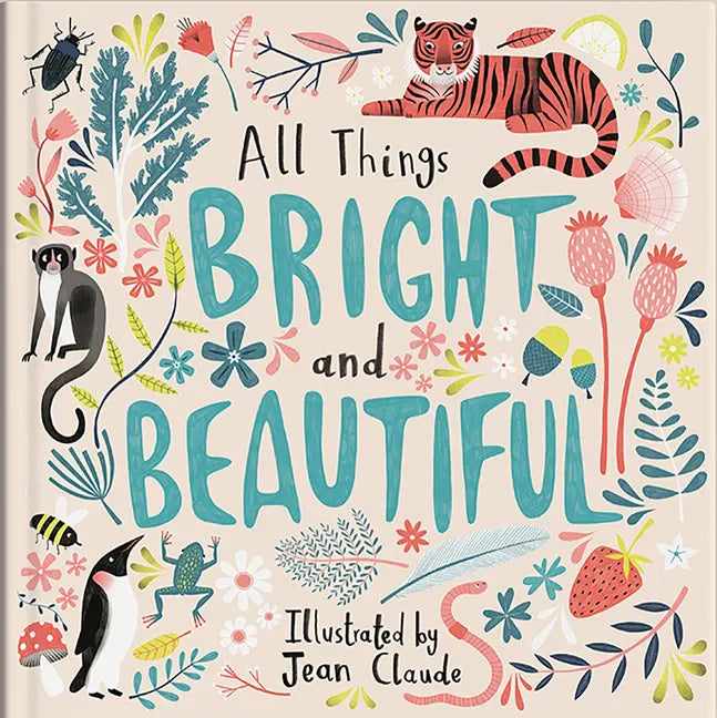 All Things Bright and Beautiful - Hardcover