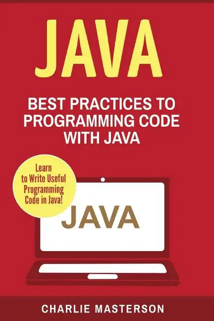 Java: Best Practices to Programming Code with Java - Paperback