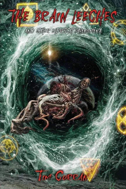 The Brain Leeches and Other Eldritch Phenomena - Paperback