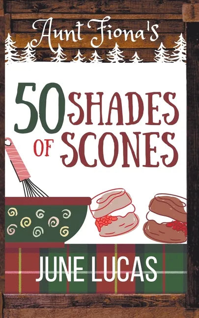 Aunt Fiona's 50 Shades of Scones - Paperback