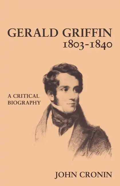 Gerald Griffin (1803 1840): A Critical Biography - Paperback