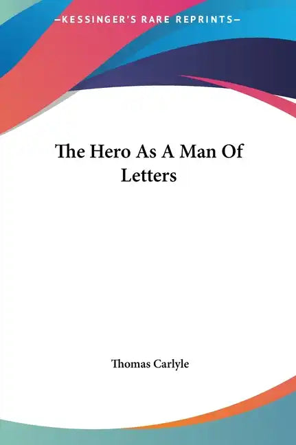 The Hero as a Man of Letters - Hardcover
