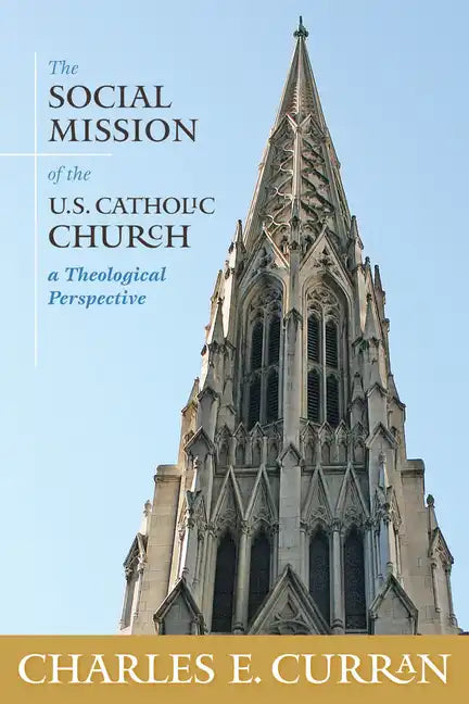 The Social Mission of the U.S. Catholic Church: A Theological Perspective - Paperback