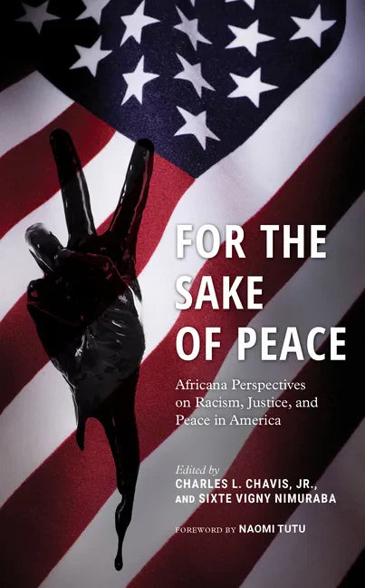 For the Sake of Peace: Africana Perspectives on Racism, Justice, and Peace in America - Paperback