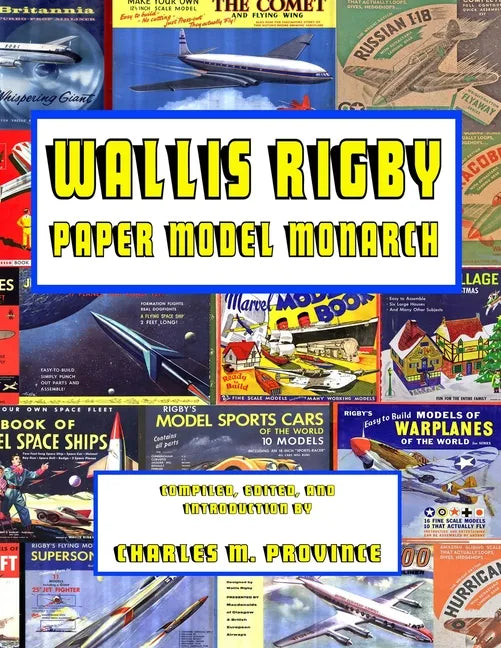Wallis Rigby; Paper Model Monarch - Paperback