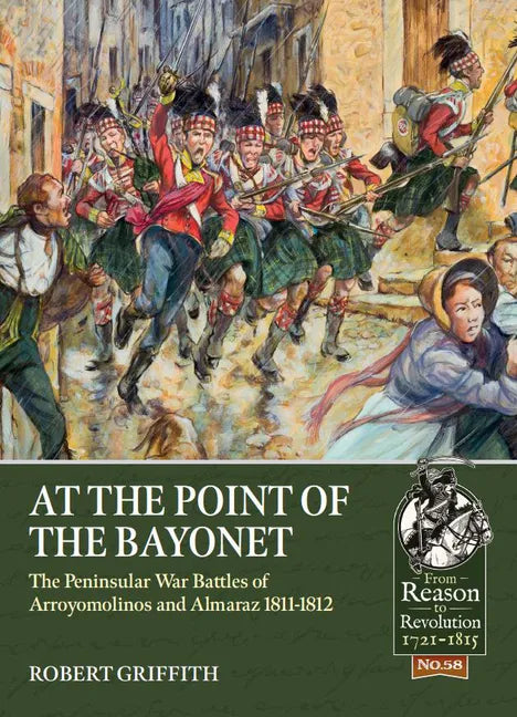 At the Point of the Bayonet: The Peninsular War Battles of Arroyomolinos and Almaraz 1811-1812 - Paperback