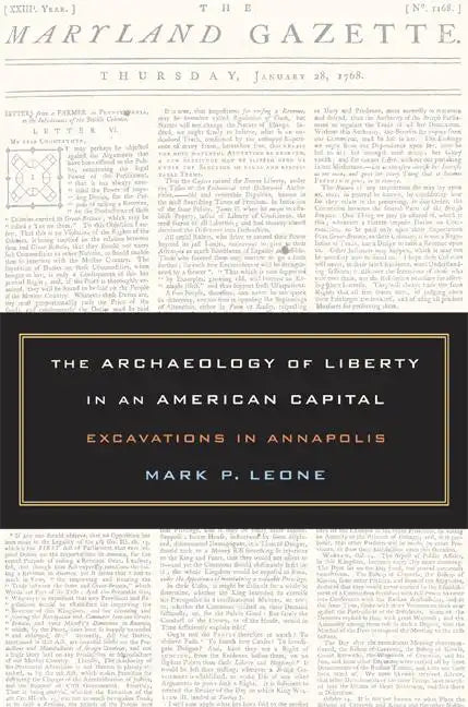 The Archaeology of Liberty in an American Capital: Excavations in Annapolis - Hardcover