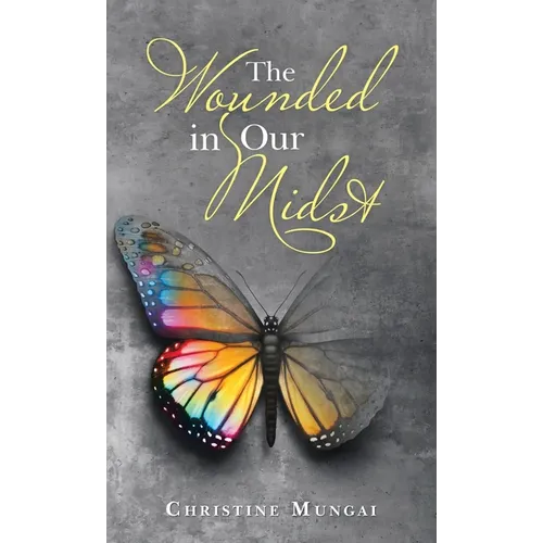 The Wounded in Our Midst - Hardcover