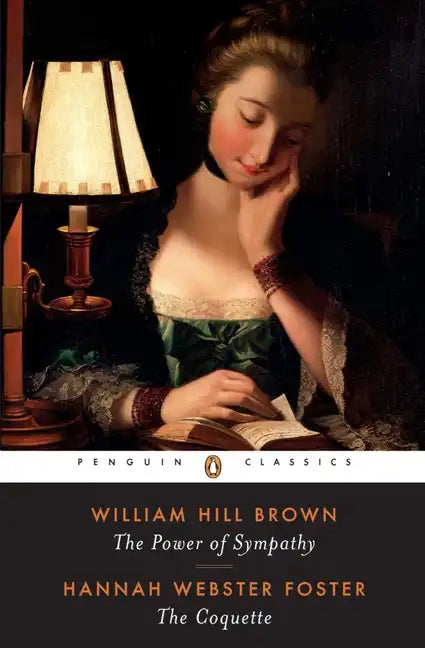 The Power of Sympathy and the Coquette - Paperback